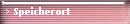 Speicherort